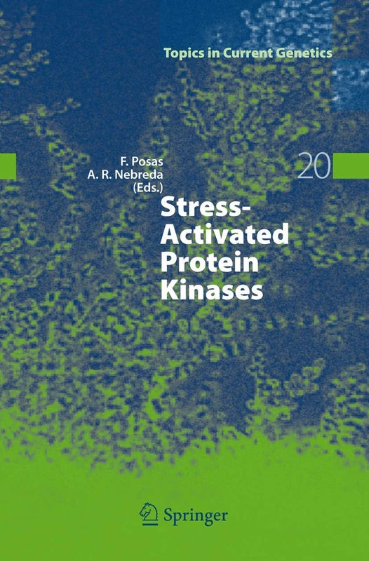 Stress-Activated Protein Kinases: 20 (Topics in Current Genetics, 20)