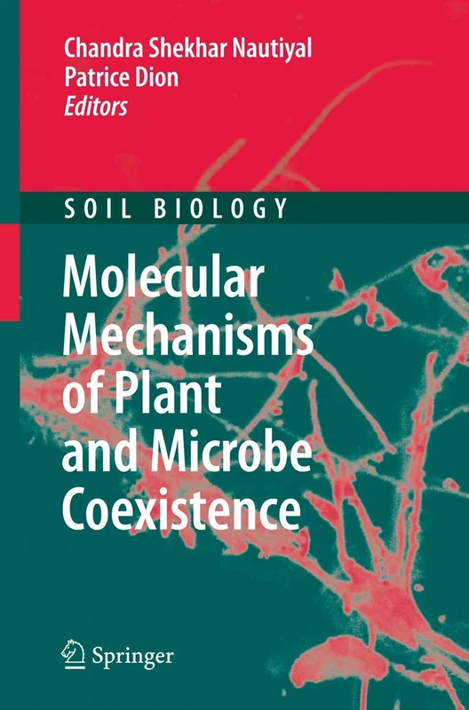 Molecular Mechanisms of Plant and Microbe Coexistence: 15 (Soil Biology, 15)
