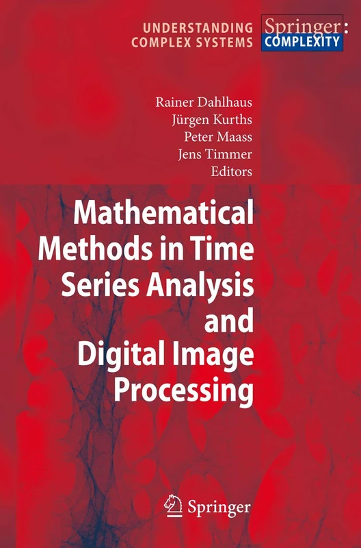 Mathematical Methods in Time Series Analysis and Digital Image Processing (Understanding Complex Systems)