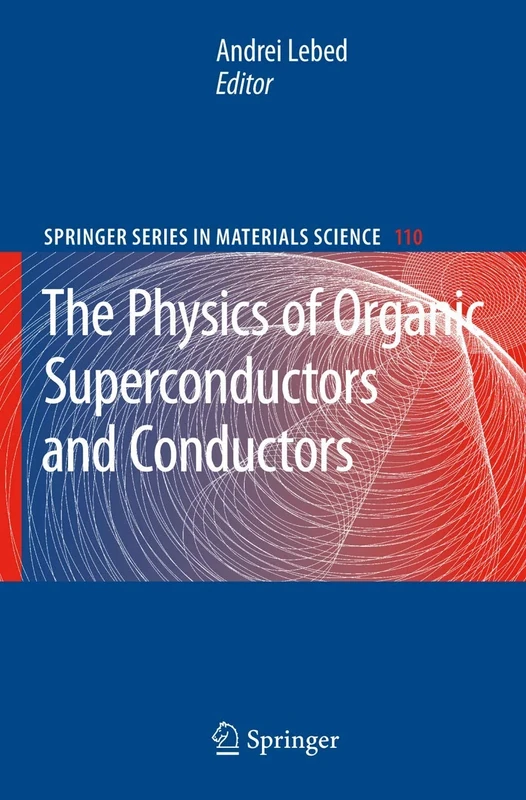 The Physics of Organic Superconductors and Conductors: 110 (Springer Series in Materials Science, 110)