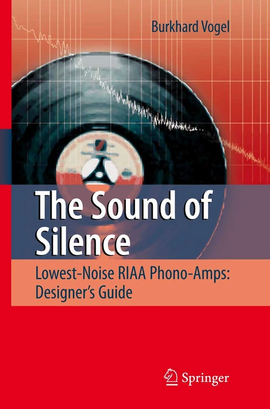 The Sound of Silence: Lowest-Noise RIAA Phono-Amps: Designer's Guide