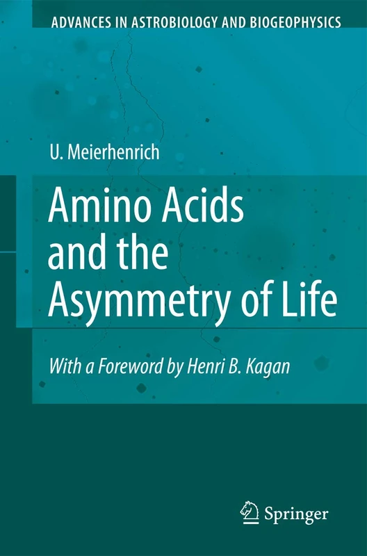 Amino Acids and the Asymmetry of Life: Caught in the Act of Formation (Advances in Astrobiology and Biogeophysics) - Image 1