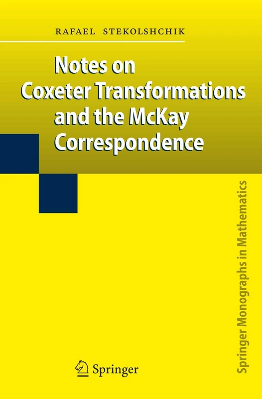 Notes on Coxeter Transformations and the McKay Correspondence (Springer Monographs in Mathematics)