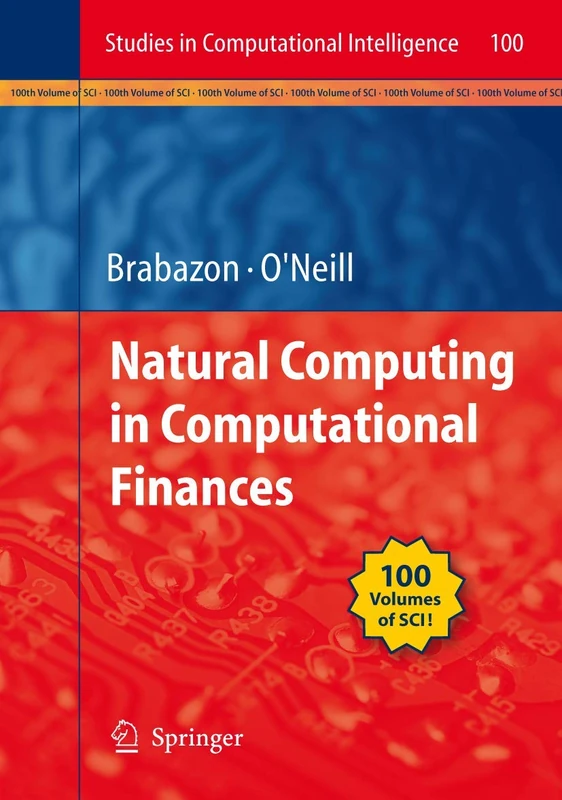 Natural Computing in Computational Finance: 100 (Studies in Computational Intelligence, 100)