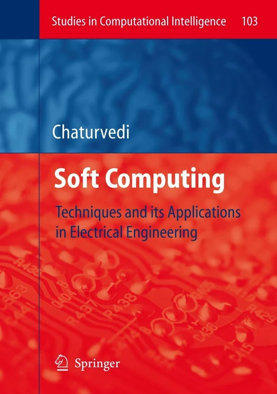 Soft Computing: Techniques and its Applications in Electrical Engineering: 103 (Studies in Computational Intelligence, 103)