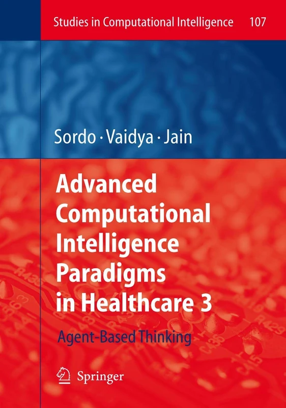 Advanced Computational Intelligence Paradigms in Healthcare - 3: 107 (Studies in Computational Intelligence, 107)