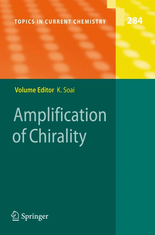 Amplification of Chirality: 284 (Topics in Current Chemistry, 284)