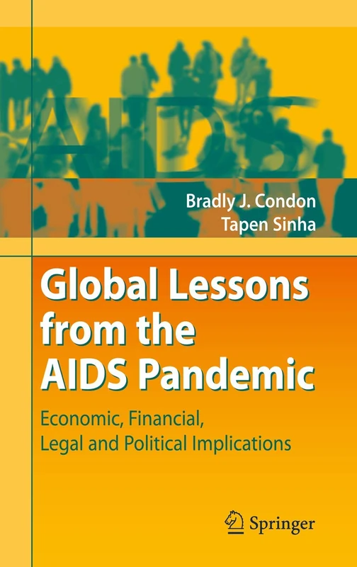 Global Lessons from the AIDS Pandemic: Economic, Financial, Legal and Political Implications