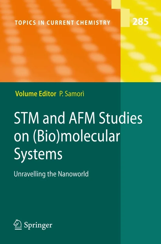 STM and AFM Studies on (Bio)molecular Systems: Unravelling the Nanoworld: 285 (Topics in Current Chemistry, 285)