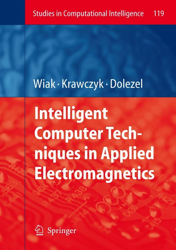 Intelligent Computer Techniques in Applied Electromagnetics: 119 (Studies in Computational Intelligence, 119)