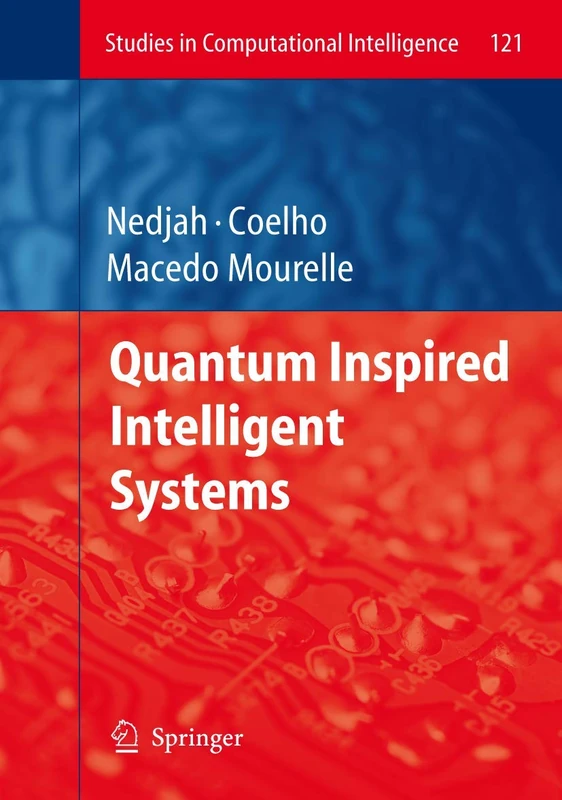 Quantum Inspired Intelligent Systems: 121 (Studies in Computational Intelligence, 121)