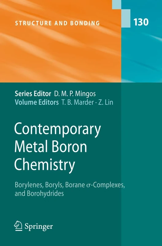 Contemporary Metal Boron Chemistry I: Borylenes, Boryls, Borane Sigma-Complexes, and Borohydrides: 130 (Structure and Bonding, 130)