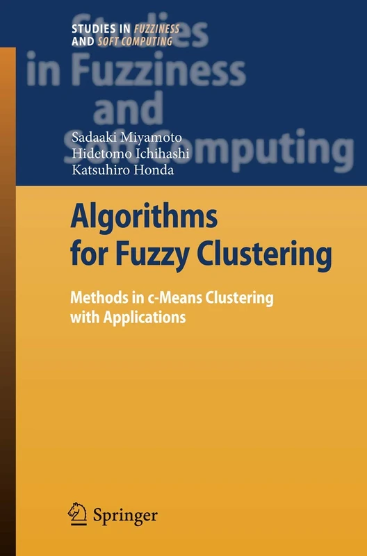 Algorithms for Fuzzy Clustering: Methods in c-Means Clustering with Applications: 229 (Studies in Fuzziness and Soft Computing, 229) - Image 1