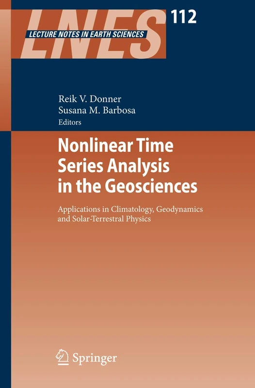 Nonlinear Time Series Analysis in the Geosciences: Applications in Climatology, Geodynamics and Solar-Terrestrial Physics: 112 (Lecture Notes in Earth Sciences, 112) - Image 1