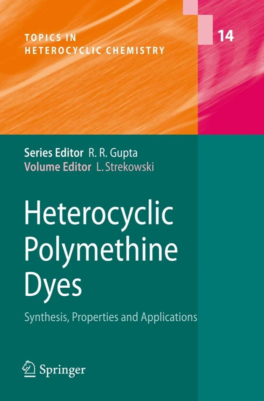 Heterocyclic Polymethine Dyes: Synthesis, Properties and Applications: 14 (Topics in Heterocyclic Chemistry, 14)
