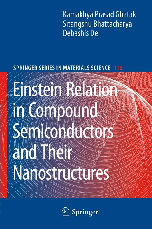 Einstein Relation in Compound Semiconductors and Their Nanostructures: 116 (Springer Series in Materials Science, 116)