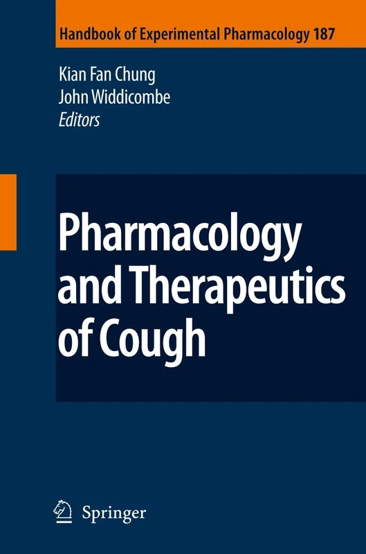 Pharmacology and Therapeutics of Cough: 187 (Handbook of Experimental Pharmacology, 187)