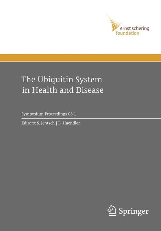 The Ubiquitin System in Health and Disease: 2008/1 (Ernst Schering Foundation Symposium Proceedings, 2008/1)