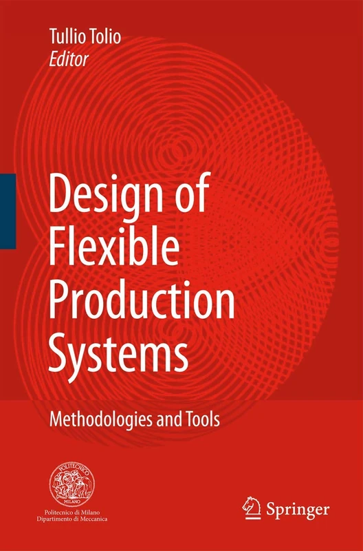 Design of Flexible Production Systems: Methodologies and Tools