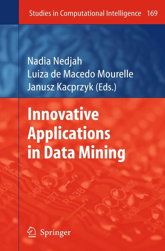 Innovative Applications in Data Mining: 169 (Studies in Computational Intelligence, 169)