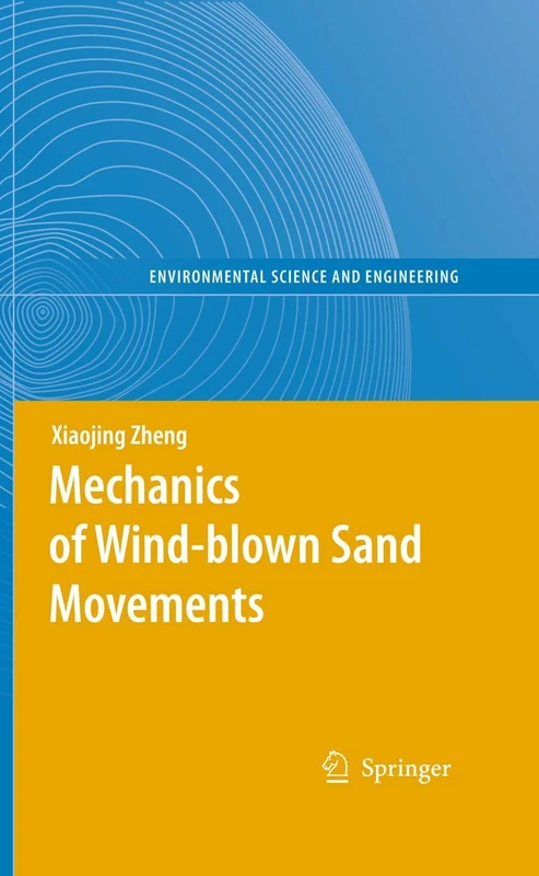 Mechanics of Wind-blown Sand Movements (Environmental Science and Engineering)