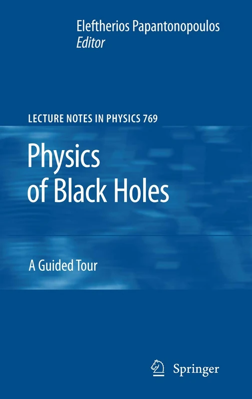 Physics of Black Holes: A Guided Tour: 769 (Lecture Notes in Physics, 769)