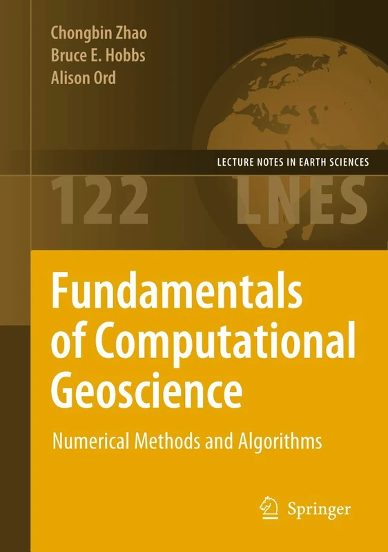 Fundamentals of Computational Geoscience: Numerical Methods and Algorithms: 122 (Lecture Notes in Earth Sciences, 122)