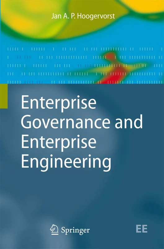 Enterprise Governance and Enterprise Engineering (The Enterprise Engineering Series)