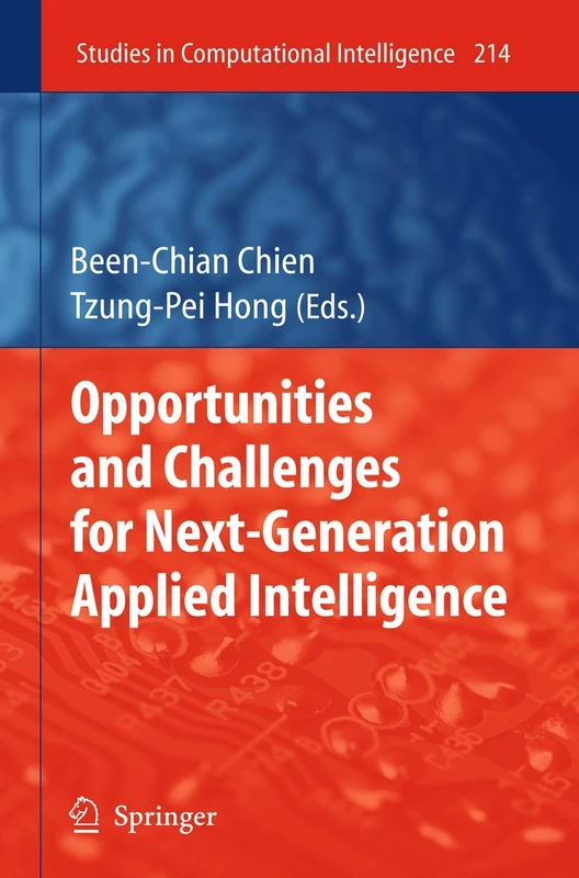 Opportunities and Challenges for Next-Generation Applied Intelligence: 214 (Studies in Computational Intelligence, 214)