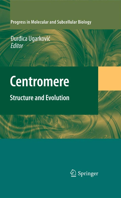 Centromere: Structure and Evolution: 48 (Progress in Molecular and Subcellular Biology, 48)
