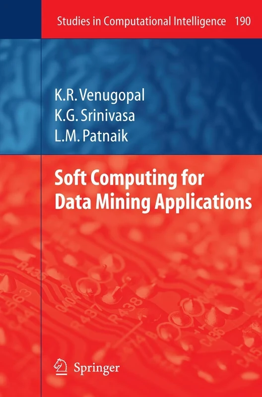 Soft Computing for Data Mining Applications: 190 (Studies in Computational Intelligence, 190)