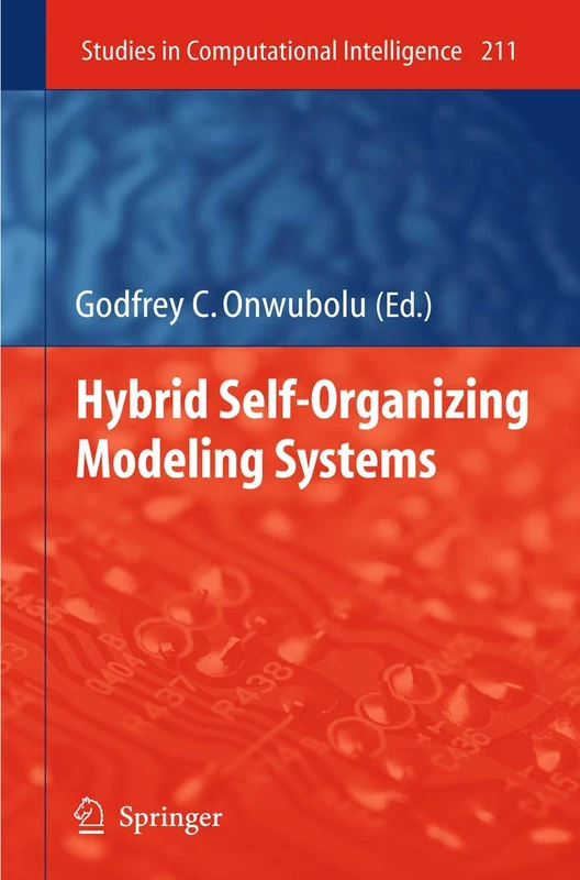 Hybrid Self-Organizing Modeling Systems: 211 (Studies in Computational Intelligence, 211)