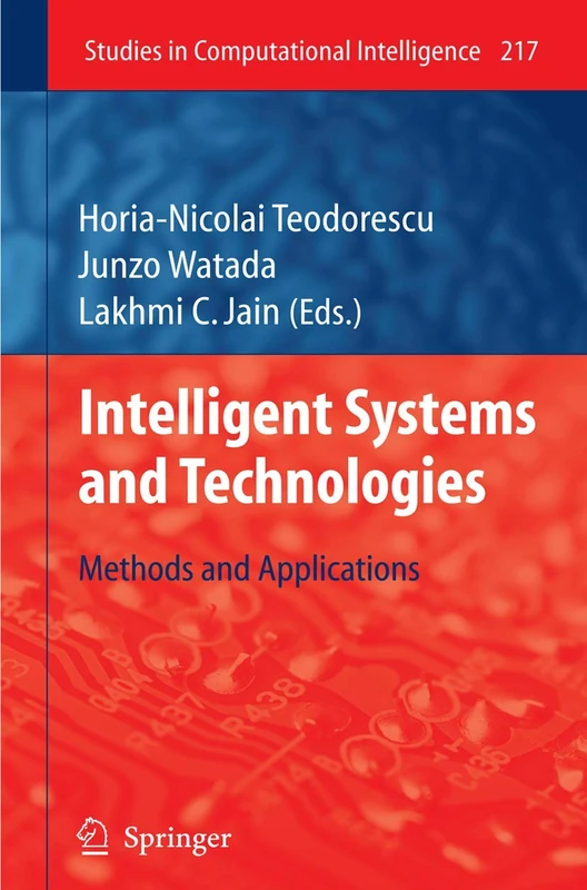 Intelligent Systems and Technologies: Methods and Applications: 217 (Studies in Computational Intelligence, 217)