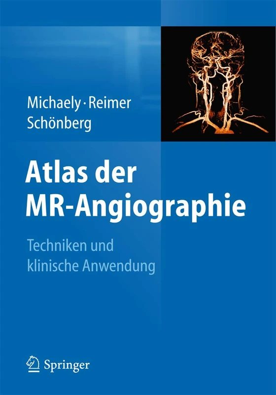 Springer Atlas der MR-Angiographie: Techniken und Anwendung