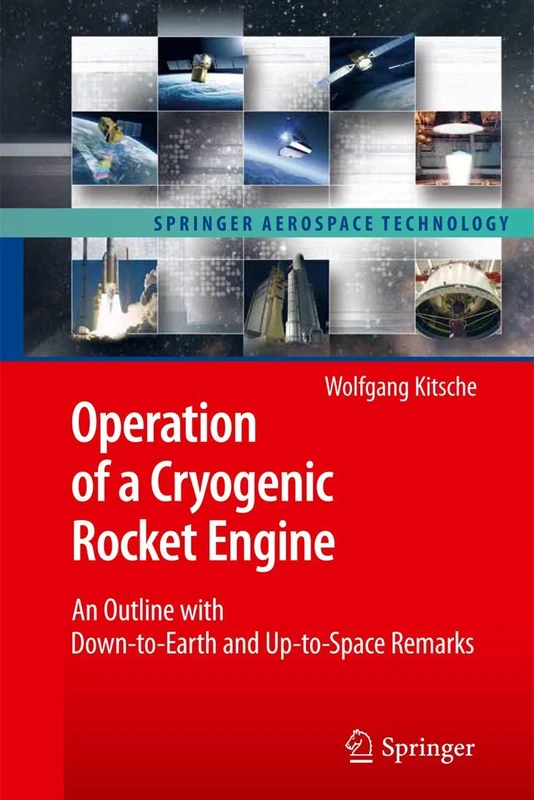 Operation of a Cryogenic Rocket Engine: An Outline with Down-to-Earth and Up-to-Space Remarks (Springer Aerospace Technology)