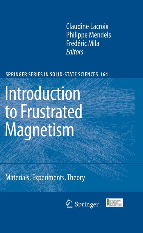 Introduction to Frustrated Magnetism: Materials, Experiments, Theory: 164 (Springer Series in Solid-State Sciences, 164)