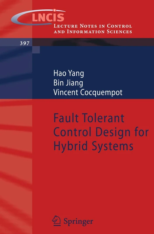 Fault Tolerant Control Design for Hybrid Systems: 397 (Lecture Notes in Control and Information Sciences, 397)