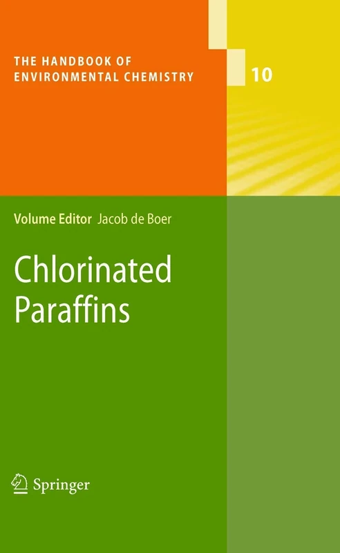 Chlorinated Paraffins: 10 (The Handbook of Environmental Chemistry, 10)