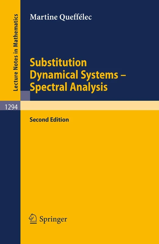 Substitution Dynamical Systems - Spectral Analysis: 1294 (Lecture Notes in Mathematics, 1294)