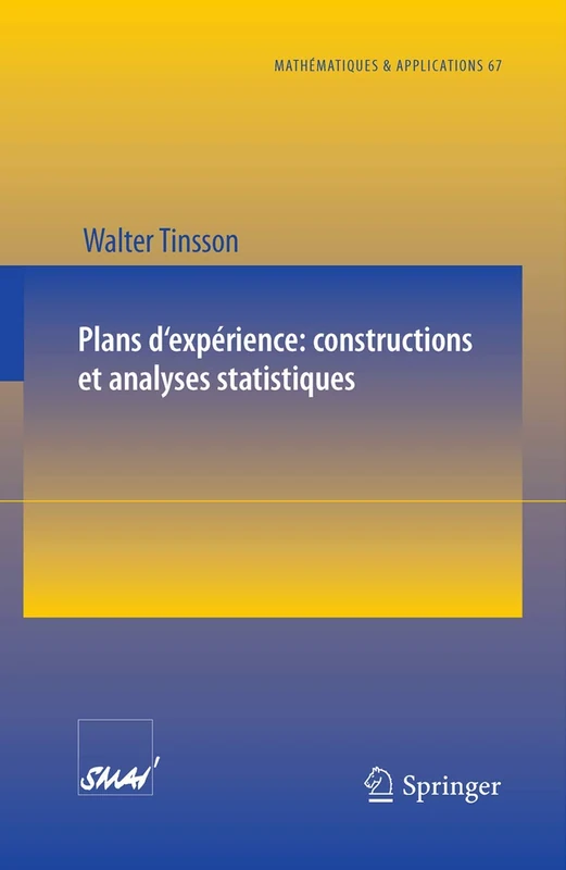 Plans d'expérience: constructions et analyses statistiques: 67 (Mathématiques et Applications, 67)