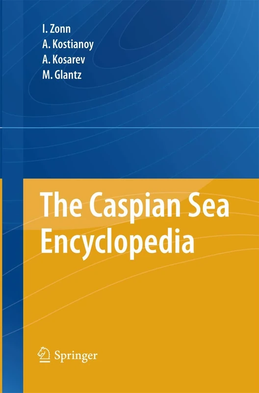 The Caspian Sea Encyclopedia (Encyclopedia of Seas)