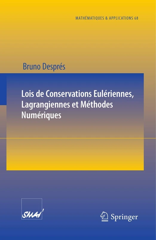 Lois de Conservations Eulériennes, Lagrangiennes et Méthodes Numériques: 68 (Mathématiques et Applications, 68)
