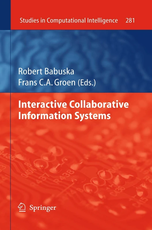 Interactive Collaborative Information Systems: 281 (Studies in Computational Intelligence, 281)