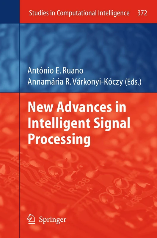 New Advances in Intelligent Signal Processing: 372 (Studies in Computational Intelligence, 372)