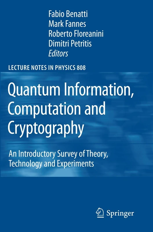 Quantum Information, Computation and Cryptography: An Introductory Survey of Theory, Technology and Experiments: 808 (Lecture Notes in Physics, 808)