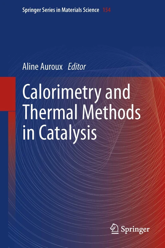 Calorimetry and Thermal Methods in Catalysis: 154 (Springer Series in Materials Science, 154)
