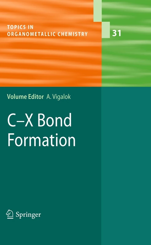 C-X Bond Formation: 31 (Topics in Organometallic Chemistry, 31)