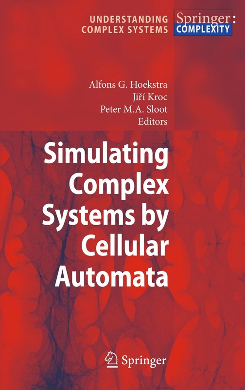 Simulating Complex Systems by Cellular Automata (Understanding Complex Systems)