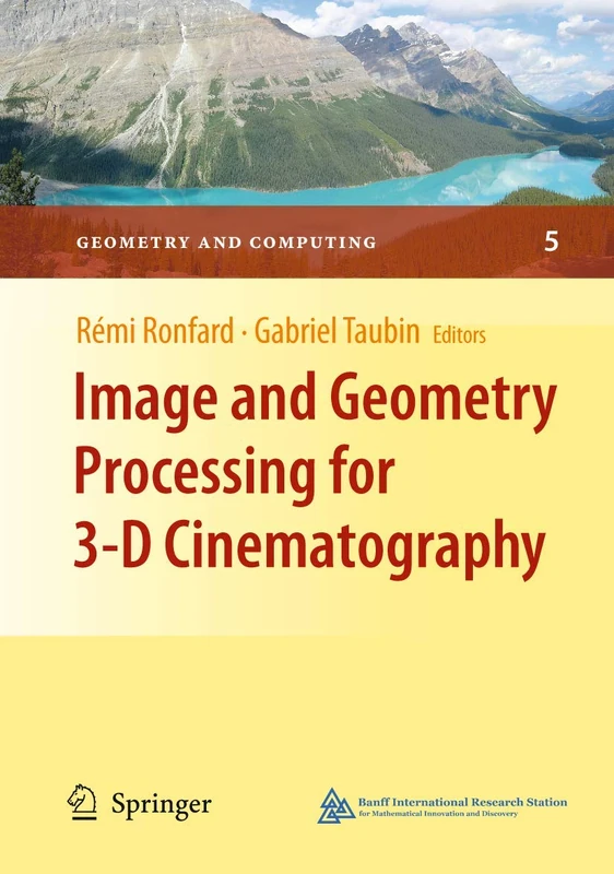 Image and Geometry Processing for 3-D Cinematography: 5 (Geometry and Computing, 5)
