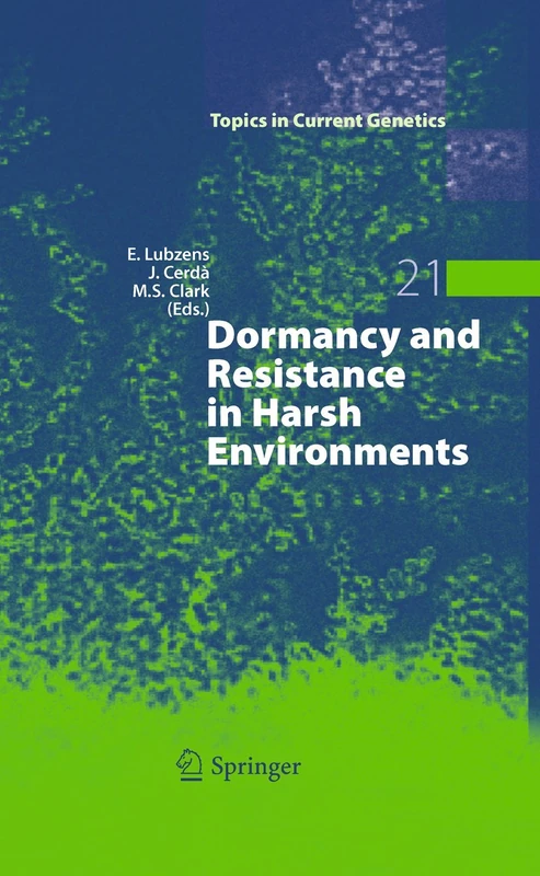 Dormancy and Resistance in Harsh Environments: 21 (Topics in Current Genetics, 21)